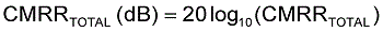 對(duì)于理想的運(yùn)算放大器，(1/CMRRAMP)為零，CMRRTOTAL僅由電阻和AV確定。CMRRTOTAL可用公式2轉(zhuǎn)換為dB。