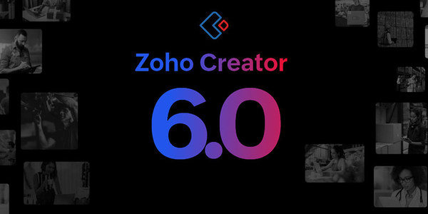 低代碼開發(fā)平臺Zoho Creator 6.0發(fā)布