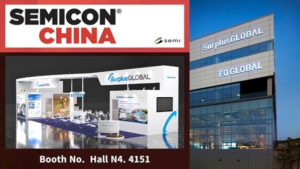 盈球半導(dǎo)體科技有限公司（SurplusGLOBAL）攜手EQ GLOBAL參展SEMICON CHINA 2025——展示半導(dǎo)體設(shè)備及零部件解決方案